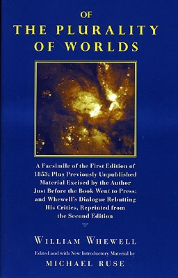 Book Of the Plurality of Worlds: A facsimile of the first edition of 1853; plus previously unpublished material excised by the author just before the book ... critics, reprinted from the second edition free