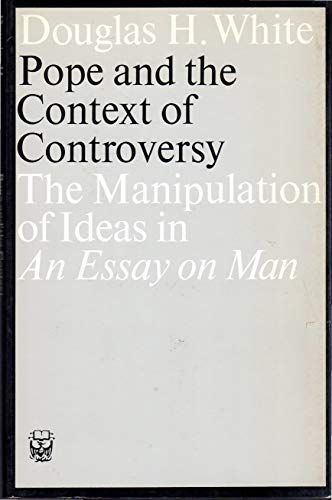 Book Pope And The Context Of Controversy: The Manipulation Of Ideas In An Essay On Man free
