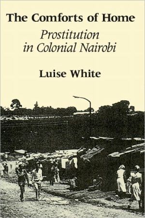 Book The Comforts of Home: Prostitution in Colonial Nairobi free