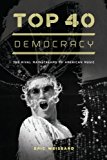 Book Top 40 Democracy: The Rival Mainstreams of American Music free