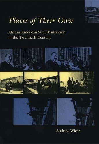 Book Places of Their Own: African American Suburbanization in the Twentieth Century (Historical Studies of Urban America) free