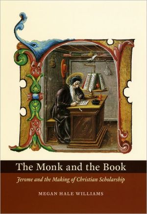 Book The Monk and the Book: Jerome and the Making of Christian Scholarship free
