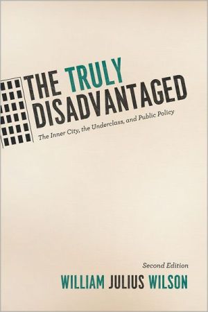Book The Truly Disadvantaged: The Inner City, the Underclass, and Public Policy, Second Edition free