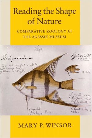 Book Reading the Shape of Nature: Comparative Zoology at the Agassiz Museum (Science and Its Conceptual Foundations series) free