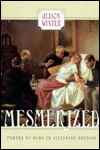 Book Mesmerized: Powers of Mind in Victorian Britain free