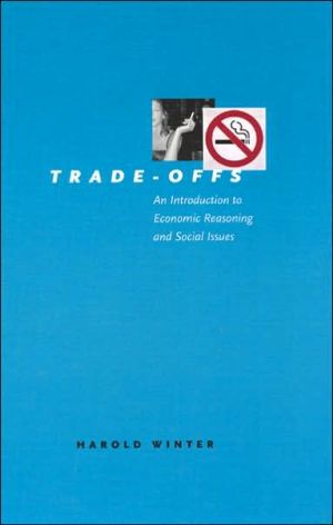 Book Trade-Offs: An Introduction to Economic Reasoning and Social Issues free