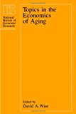 Book Topics in the Economics of Aging (National Bureau of Economic Research Project Report) free