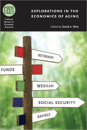 Book Explorations in the Economics of Aging (National Bureau of Economic Research Conference Report) free