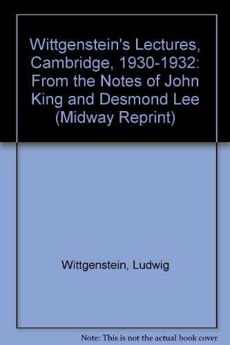 Book Wittgenstein's Lectures, Cambridge, 1930-32 From the Notes of John King and Desmond Lee (Midway Reprint) free