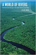 Book A World of Rivers: Environmental Change on Ten of the World's Great Rivers free