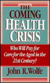 Book The Coming Health Crisis: Who Will Pay for Care for the Aged in the 21st Century? free