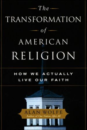Book The Transformation of American Religion: How We Actually Live Our Faith free