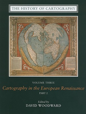 Book The History of Cartography, Volume 3: Cartography in the European Renaissance, Part 2 free