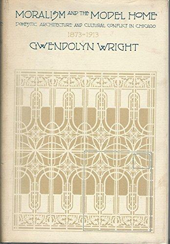 Book Moralism and the Model Home: Domestic Architecture and Cultural Conflict in Chicago, 1873-1913 free