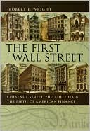 Book The First Wall Street: Chestnut Street, Philadelphia, and the Birth of American Finance free