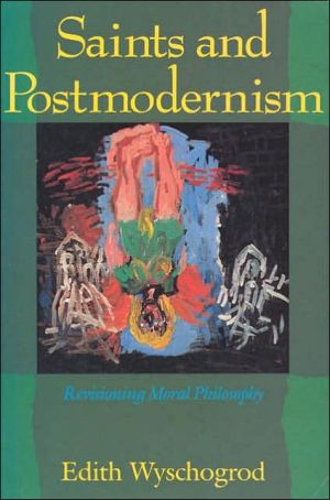 Book Saints and Postmodernism: Revisioning Moral Philosophy (Religion and Postmodernism) free