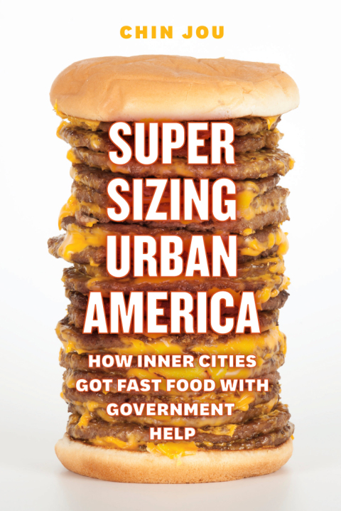 Book Supersizing Urban America: How Inner Cities Got Fast Food with Government Help free