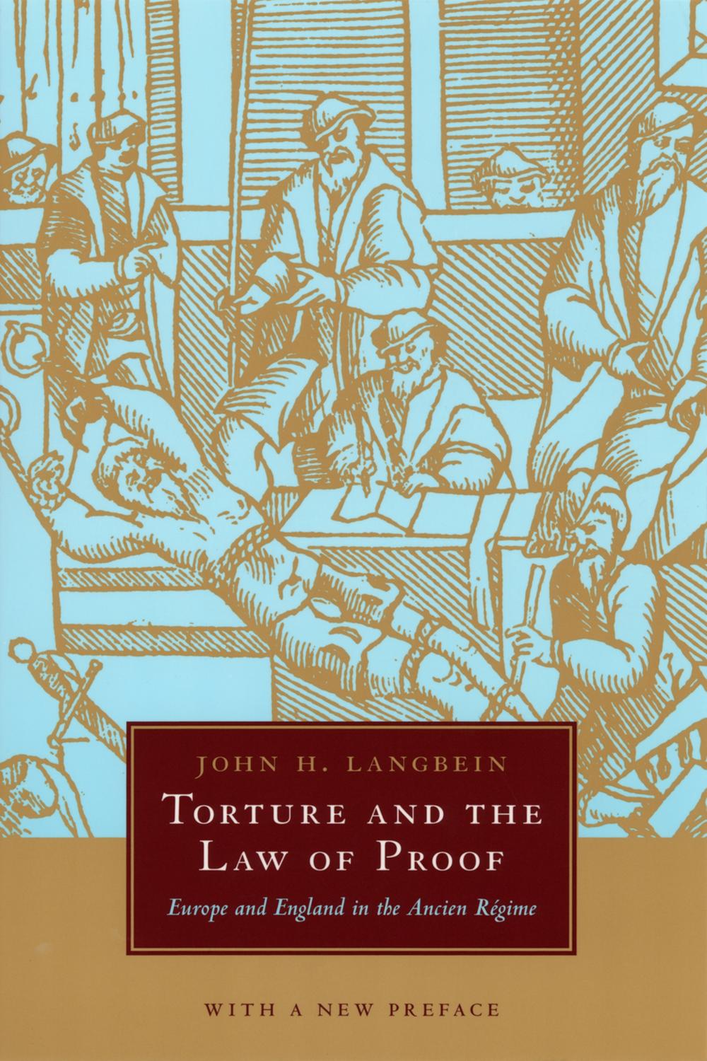 Book Torture and the Law of Proof: Europe and England in the Ancien Régime free