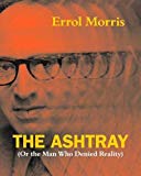 Book The Ashtray: (Or the Man Who Denied Reality) free