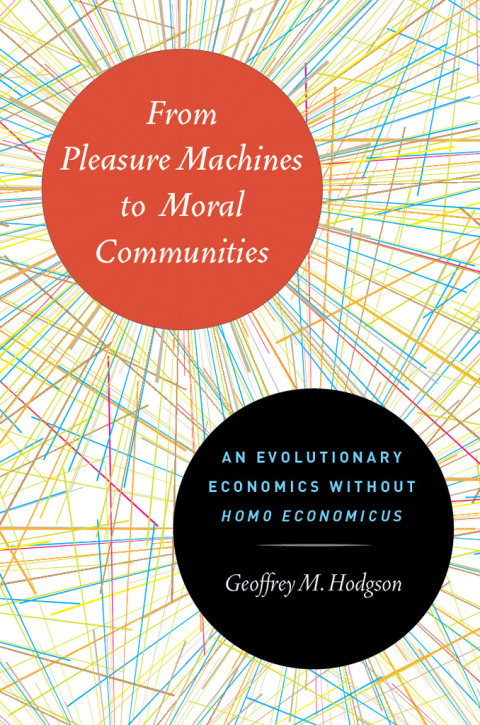 Book From Pleasure Machines to Moral Communities: An Evolutionary Economics without Homo economicus free