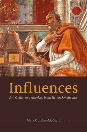 Book Influences: Art, Optics, and Astrology in the Italian Renaissance free