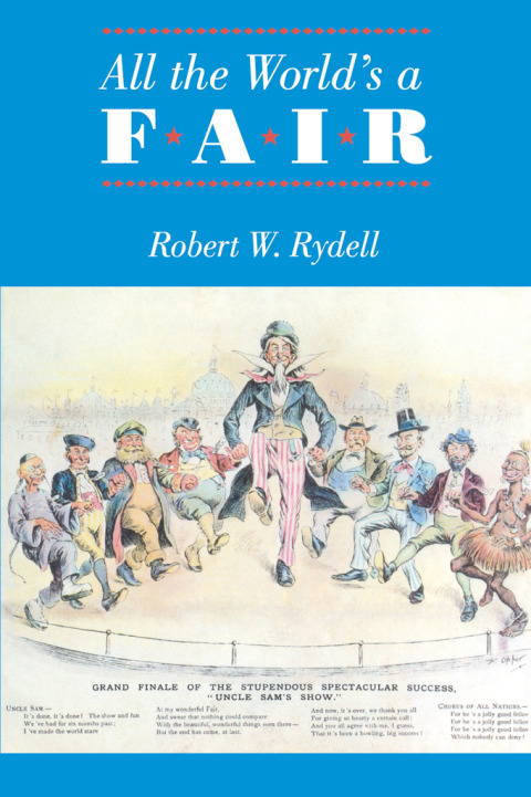 Book All the World's a Fair: Visions of Empire at American International Expositions, 1876-1916 free