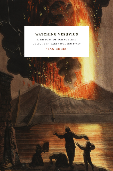 Book Watching Vesuvius: A History of Science and Culture in Early Modern Italy free