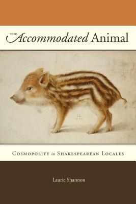 Book The Accommodated Animal: Cosmopolity in Shakespearean Locales free
