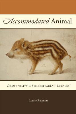 Book The Accommodated Animal: Cosmopolity in Shakespearean Locales free
