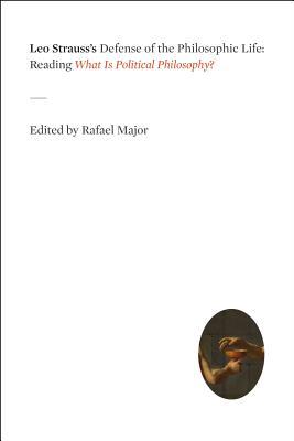 Book Leo Strauss's Defense of the Philosophic Life: Reading "What Is Political Philosophy?" free