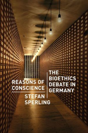 Book Reasons of Conscience: The Bioethics Debate in Germany free