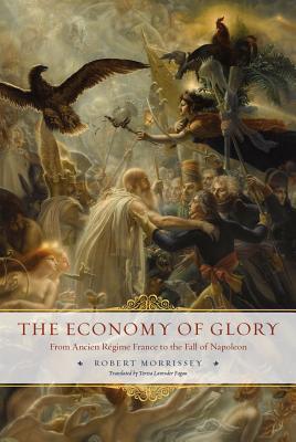 Book The Economy of Glory: From Ancien Régime France to the Fall of Napoleon free