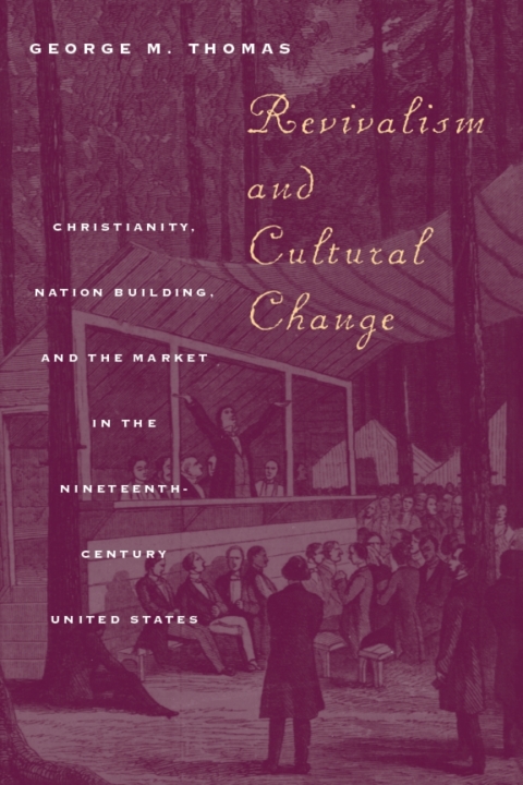 Book Revivalism and Cultural Change: Christianity, Nation Building, and the Market in the Nineteenth-Century United States free