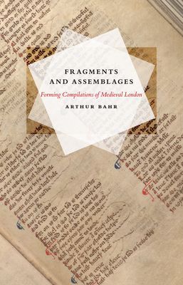 Book Fragments and Assemblages: Forming Compilations of Medieval London free