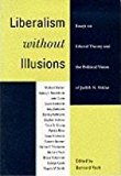 Book Liberalism Without Illusions: Essays on Liberal Theory and the Political Vision of Judith N. Shklar free