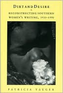 Book Dirt and Desire: Reconstructing Southern Women's Writing, 1930-1990 free