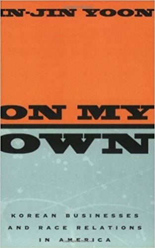 Book On My Own: Korean Businesses and Race Relations in America free