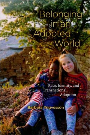 Book Belonging in an Adopted World: Race, Identity, and Transnational Adoption (Chicago Series in Law and Society) free