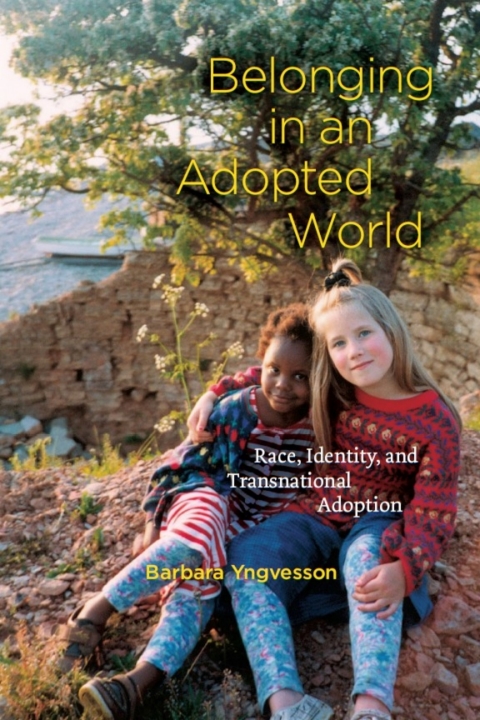Book Belonging in an Adopted World: Race, Identity, and Transnational Adoption (Chicago Series in Law and Society) free