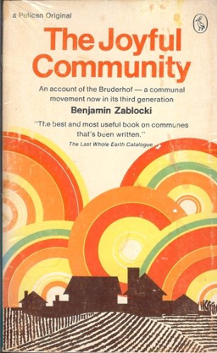 Book The joyful community: An account of the Bruderhof, a communal movement now in its third generation (A Phoenix book) free