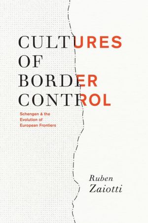 Book Cultures of Border Control: Schengen and the Evolution of European Frontiers free