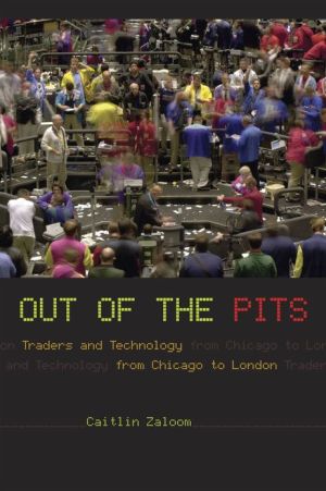 Book Out of the Pits: Traders and Technology from Chicago to London free