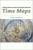 Book Time Maps: Collective Memory and the Social Shape of the Past free
