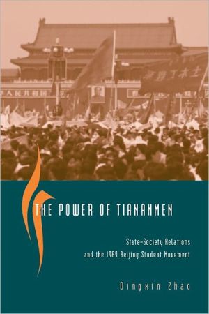 Book The Power of Tiananmen: State-Society Relations and the 1989 Beijing Student Movement free