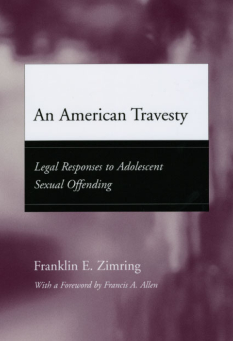 Book An American Travesty: Legal Responses to Adolescent Sexual Offending (Adolescent Development and Legal Policy) free