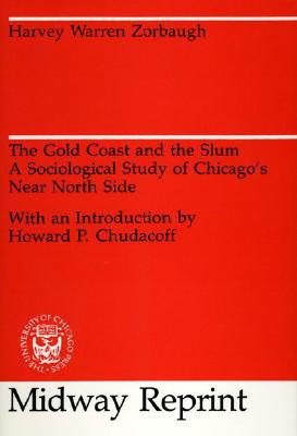 Book The Gold Coast and the Slum: A Sociological Study of Chicago's Near North Side (University of Chicago Sociological Series) free