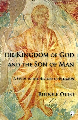 Book The Kingdom Of God And The Son Of Man: A Study In The History Of Religions free