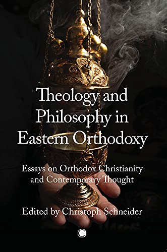 Book Theology and Philosophy in Eastern Orthodoxy: Essays on Orthodox Christianity and Contemporary Thought free