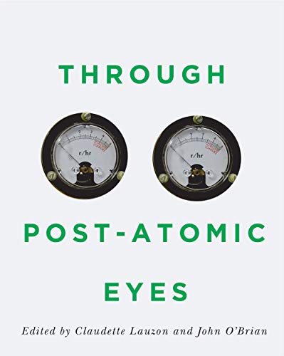 Book Through Post-Atomic Eyes (Volume 29) (McGill-Queen's/Beaverbrook Canadian Foundation Studies in Art History) free