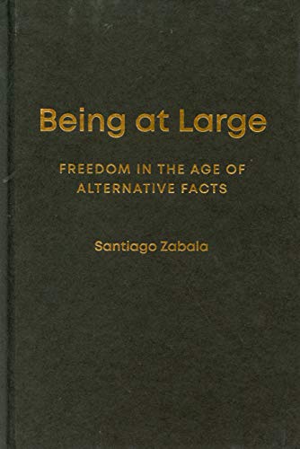Book Being at Large: Freedom in the Age of Alternative Facts free